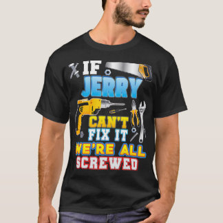 T-shirt Si Jerry ne peut pas le faire, nous sommes tous fo