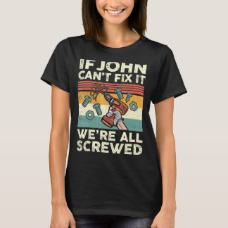 T-shirt Si John ne parvient pas à le réparer, nous sommes 