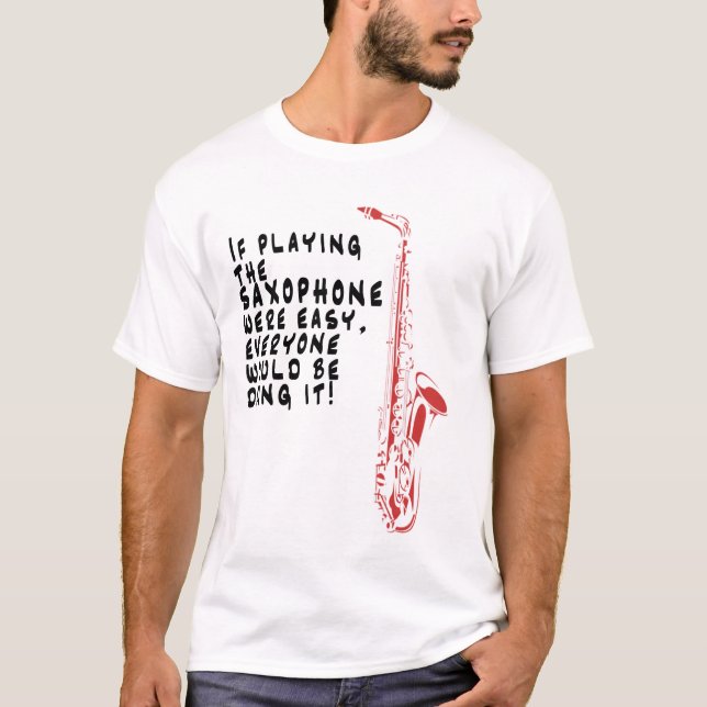 T-shirt Si jouant le saxophone… (Devant)