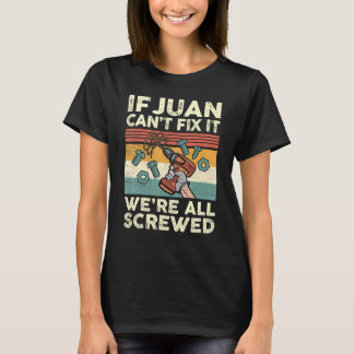 T-shirt Si Juan n'arrive pas à le réparer, nous sommes tou