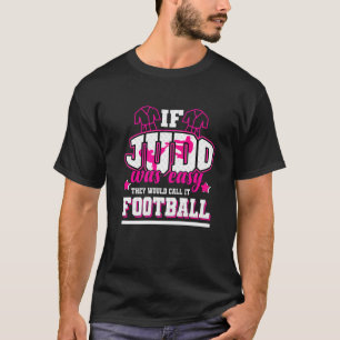 T-shirt Si Judo était facile, ils l'appelleraient Football