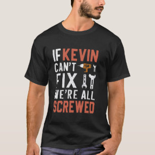 T-shirt Si Kevin ne parvient pas à le réparer, nous sommes