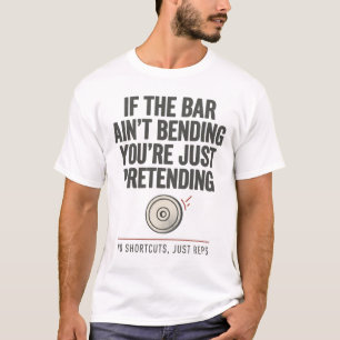 T-shirt Si la barre ne se plie pas Tee Powerlifting