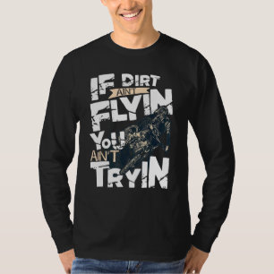 T-shirt Si la terre vole pas, c'est que t'essaies pas Dirt