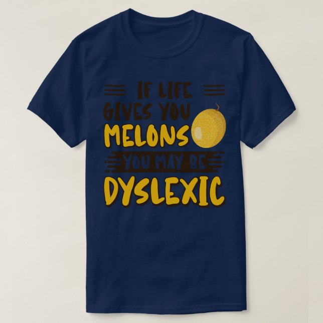 T-shirt Si La Vie Vous Donne Des Mélons, Vous Pouvez Être  (Design devant)