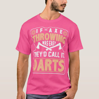 T-shirt Si Le Jeu D'Ax Était Facile, Ils L'Appelent Drôle