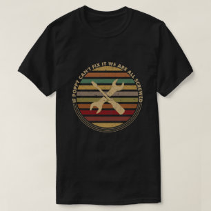 T-shirt Si le pavot ne peut pas le réparer, nous sommes t