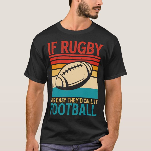 T-shirt Si le rugby était facile, ils l'appelleraient Foot (Devant)