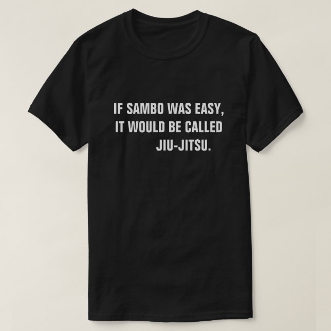 T-shirt Si le Sambo était facile, ce s'appellerait le (Design devant)