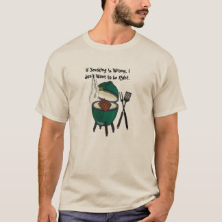 T-shirt Si le tabagisme est erroné, je ne veux pas avoir