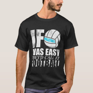 T-shirt Si Le Volley Était Facile, On L'Appelerait Des Sas
