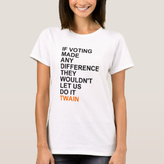T-shirt Si le vote faisait n'importe quel difference.png
