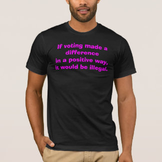 T-shirt Si le vote faisait une différence