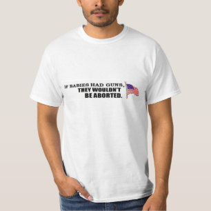 T-shirt Si les bébés avaient des armes à feu… ils ne
