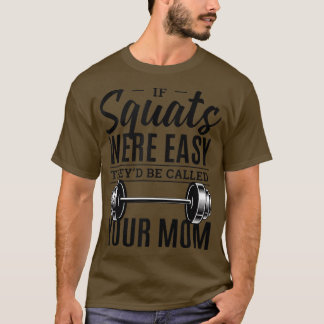 T-shirt Si les squats étaient faciles, on les appellerait