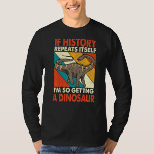 T-shirt Si L'Histoire Se Répète En Obtenant Un Diplo Dinos