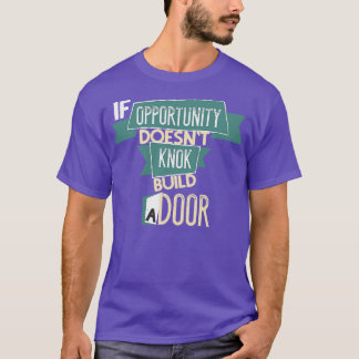 T-shirt Si L'Opportunité Ne Touche Pas Construire Une Moti
