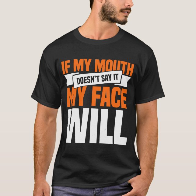 T-shirt Si Ma Bouche Doesnu2019t Le Dire Mon Visage 1 (Devant)