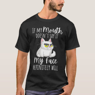 T-shirt Si Ma Bouche Ne Le Dit Pas, Mon Visage Sera Grumeu