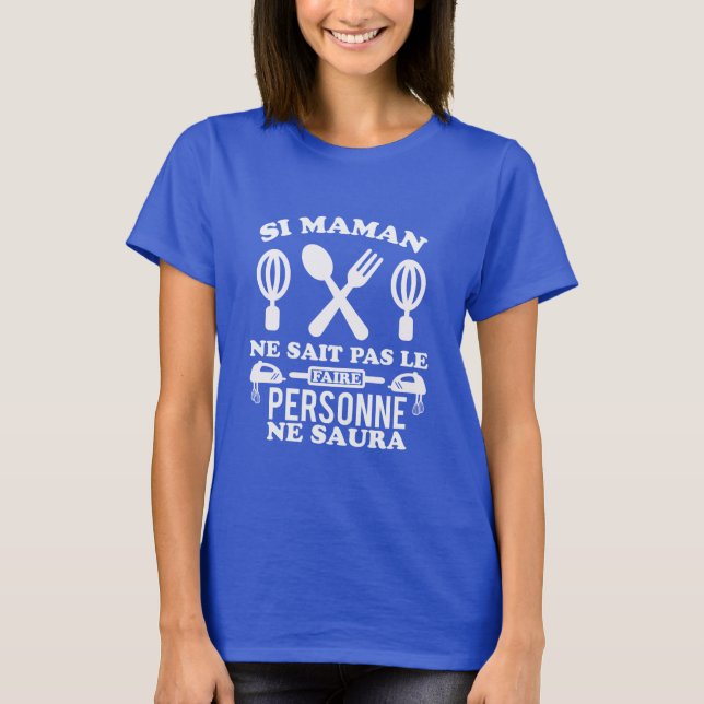 T-shirt Si maman ne sait pas le faire personne ne saura (Devant)