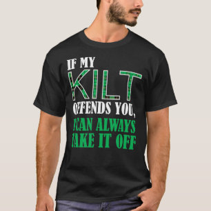 T-shirt Si Mon Kilt Vous Offense - Drôle Saint Patrick's D