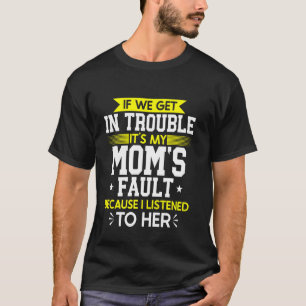T-shirt Si on a des ennuis c'est la faute de ma mère Fils