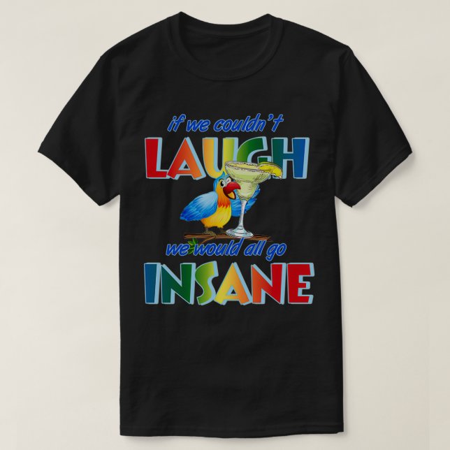 T-shirt Si on pouvait rire 27t, on serait tous fous 1 (Design devant)