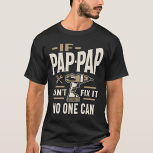 T-shirt Si Pap Pap Ne Peut Pas Le Corriger Personne Ne Peu