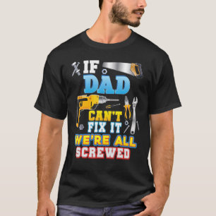 T-shirt Si papa ne peut pas le réparer, nous sommes tous f