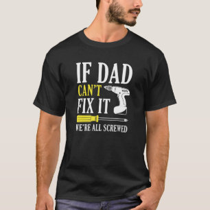 T-shirt Si papa ne peut pas le réparer, nous sommes tous v