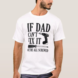 T-shirt Si papa ne peut pas le réparer, nous sommes tous v