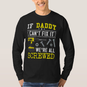 T-shirt Si papa ne peut pas le réparer, on est foutu Handy