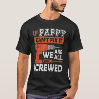 T-shirt Si Pappy ne peut pas le réparer, nous sommes tous 