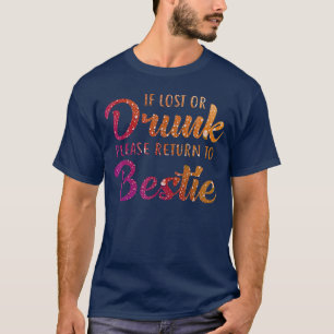T-shirt Si perdu ou ivre, veuillez retourner chez Bestie b