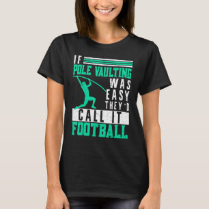 T-shirt Si Pole Vaulting Était Facile Vault Jumper Jumping