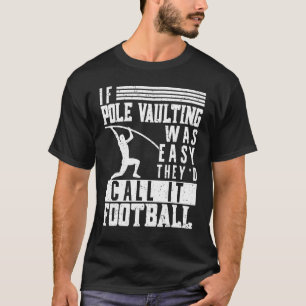 T-shirt Si Pole Vaulting Était Facile Vault Jumper Jumping