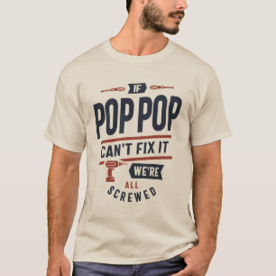 T-shirt Si Pop-Pop ne peut pas le réparer, nous sommes tou