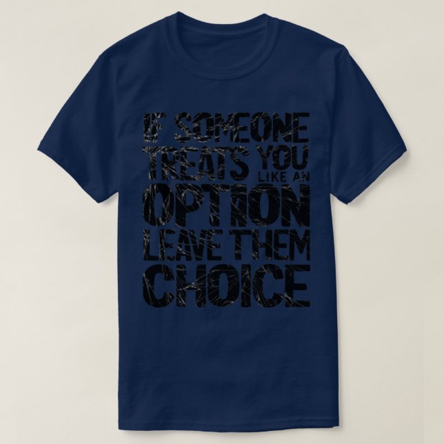 T-shirt si quelqu'un vous traite comme une option laissez- (Design devant)