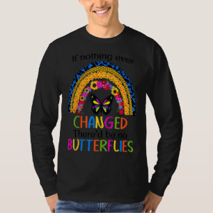 T-shirt Si Rien N'A Jamais Changé Il N'Y Aurait Pas De Pap