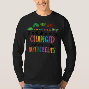 T-shirt Si Rien N'A Jamais Changé Il N'Y Aurait Pas De Pap