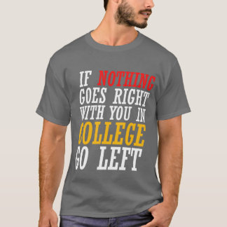 T-shirt Si rien ne va bien pour vous à l'école collégiale