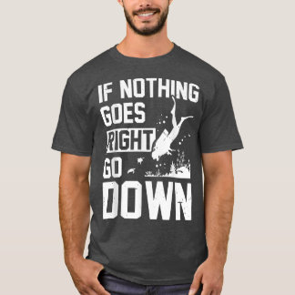 T-shirt Si Rien Ne Va Droit Descendre Plongée Plongée Plon