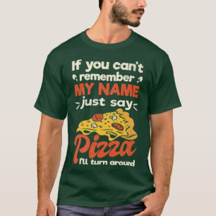 T-shirt Si tu ne peux pas te souvenir de mon nom, dis just