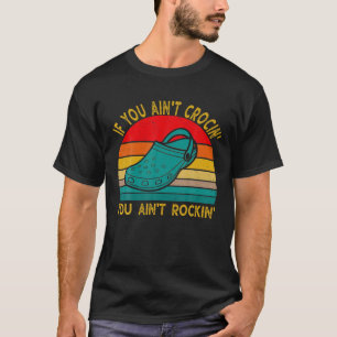 T-shirt Si tu n'es pas Crocin, tu n'es pas Rockin' Funny R