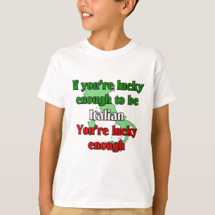 T-shirt Si votre assez chanceux à être italien