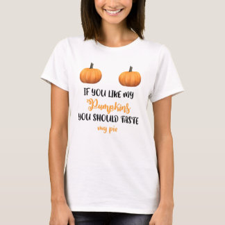 T-shirt Si Vous Aimez Mes Citrouilles, Vous Devriez Goûter