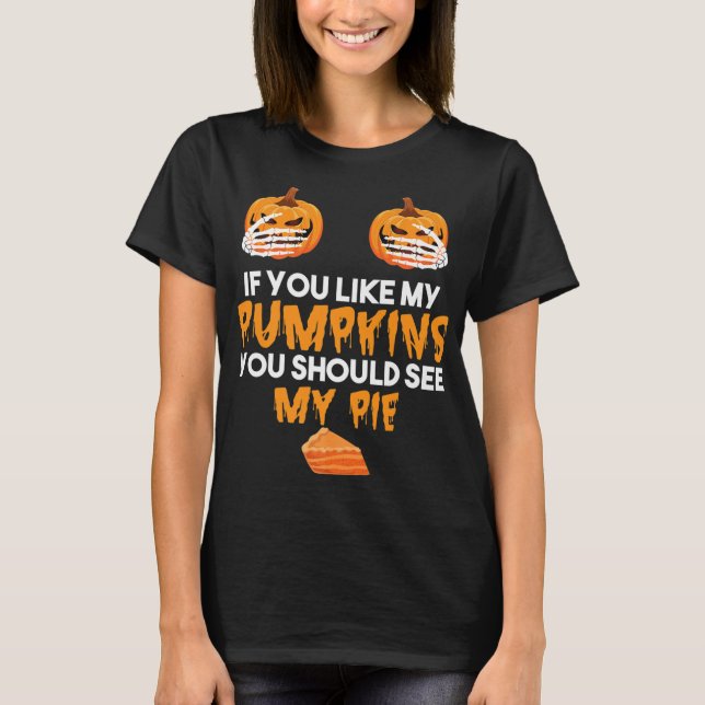 T-shirt Si Vous Aimez Mes Citrouilles, Vous Devriez Voir M (Devant)