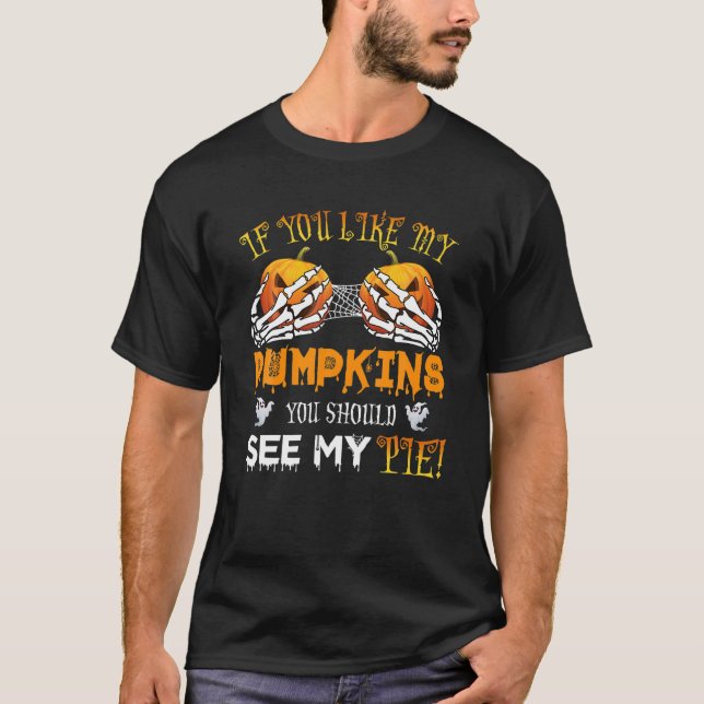 T-shirt Si Vous Aimez Mes Citrouilles Vous Devriez Voir Ma (Devant)