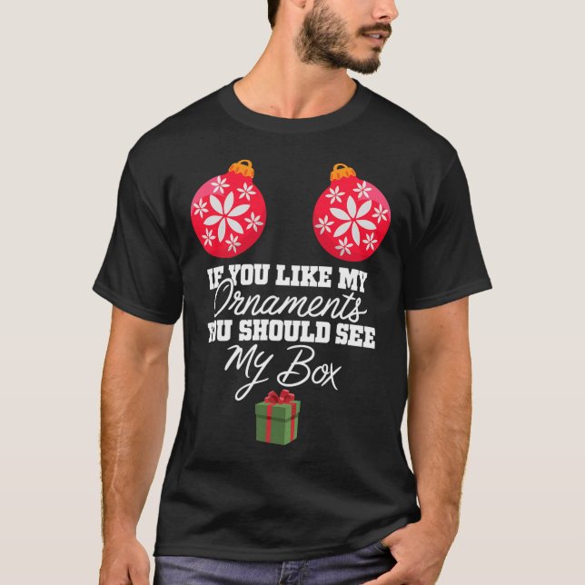 T-shirt Si Vous Aimez Mes Ornements Vous Devriez Voir Ma B (Devant)