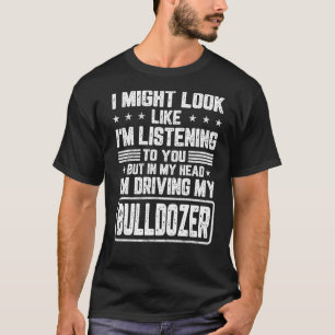 T-shirt Si vous aimez tant les bulldozers que vous êtes to